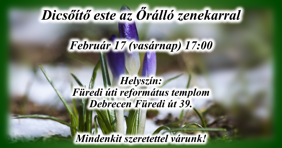 Febr. 17-én vasárnap 17 órától dicsőítő este lesz a Füredi úti templomban